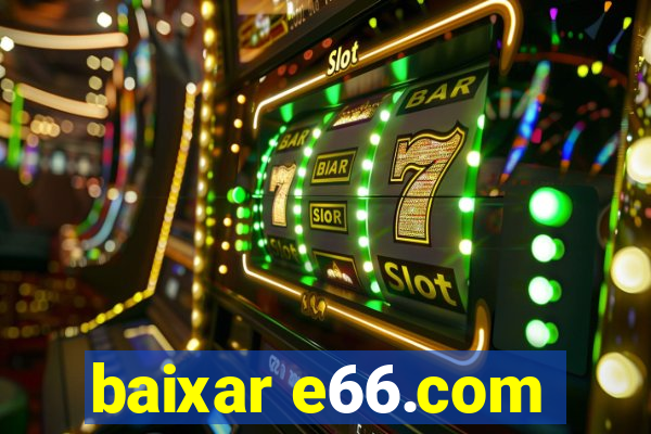 baixar e66.com